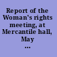 Report of the Woman's rights meeting, at Mercantile hall, May 27, 1859 ...