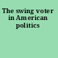 The swing voter in American politics