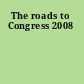 The roads to Congress 2008