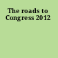 The roads to Congress 2012