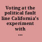 Voting at the political fault line California's experiment with the blanket primary /