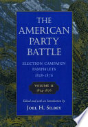 The American party battle election campaign pamphlets, 1828-1876.