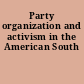 Party organization and activism in the American South