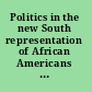 Politics in the new South representation of African Americans in southern state legislatures /