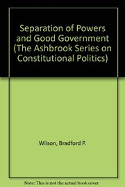 Separation of powers and good government /