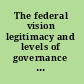 The federal vision legitimacy and levels of governance in the United States and the European Union /