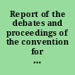 Report of the debates and proceedings of the convention for the revision of the constitution of the state of New York