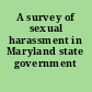 A survey of sexual harassment in Maryland state government