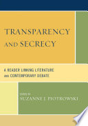 Transparency and secrecy a reader linking literature and contemporary debate /