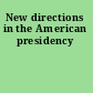 New directions in the American presidency