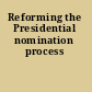 Reforming the Presidential nomination process