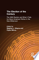 The election of the century and what it tells us about the future of American politics /