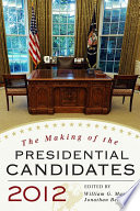 The making of presidential candidates 2012