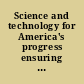 Science and technology for America's progress ensuring the best presidential appointments in the new administration /