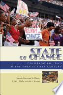 State of change Colorado politics in the twenty-first century /