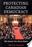 Protecting Canadian democracy the Senate you never knew /