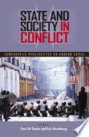 State and society in conflict : comparative perspectives on Andean crises /