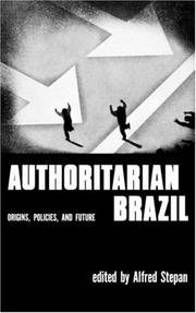 Authoritarian Brazil: origins, policies, and future /