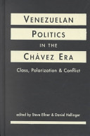 Venezuelan politics in the Chávez era : class, polarization, and conflict /