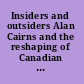 Insiders and outsiders Alan Cairns and the reshaping of Canadian citizenship /