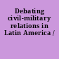 Debating civil-military relations in Latin America /