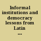 Informal institutions and democracy lessons from Latin America /