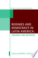 Regimes and democracy in Latin America theories and methods /