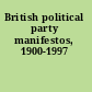 British political party manifestos, 1900-1997
