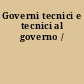 Governi tecnici e tecnici al governo /