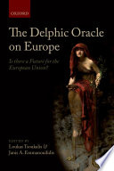 The Delphic oracle on Europe is there a future for the European Union? /