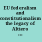 EU federalism and constitutionalism the legacy of Altiero Spinelli /