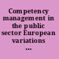 Competency management in the public sector European variations on a theme /