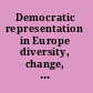 Democratic representation in Europe diversity, change, and convergence /