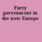 Party government in the new Europe