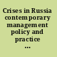 Crises in Russia contemporary management policy and practice from a historical perspective /