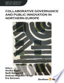 Collaborative governance and public innovation in Northern Europe /