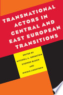 Transnational actors in Central and East European transitions /