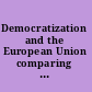 Democratization and the European Union comparing Central and Eastern European post-Communist countries /
