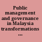 Public management and governance in Malaysia transformations and trends /