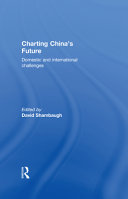 Charting China's future domestic and international challenges /