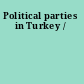 Political parties in Turkey /