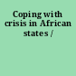 Coping with crisis in African states /