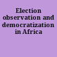 Election observation and democratization in Africa