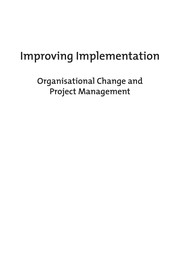 Improving implementation : organisational change and project management /