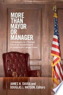 More than mayor or manager campaigns to change form of government in America's large cities /