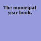 The municipal year book.