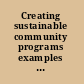 Creating sustainable community programs examples of collaborative public administration /