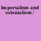 Imperialism and colonialism /