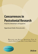 Concurrences in postcolonial research : perspectives, methodologies, and engagements /