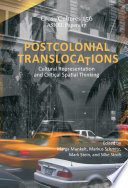 Postcolonial translocations cultural representation and critical spatial thinking /